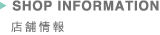 SHOP INFORMATION